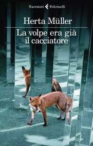 Herta Muller – La volpe era già il cacciatore (2020)