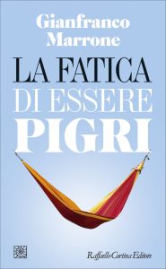 Gianfranco Marrone – La fatica di essere pigri (2020)