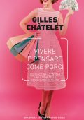 img Gilles Châtelet - Vivere e pensare come porci (2021)
