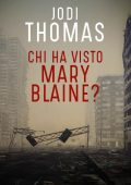 Jodi Thomas - Chi ha visto Mary Blaine? (2021)