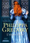 Philippa Gregory - L'ultima Tudor (2020)