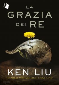 Ken Liu – La grazia dei re (2020)