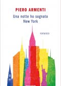 Piero Armenti - Una notte ho sognato New York (2020)