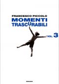 Francesco Piccolo - Momenti trascurabili vol. 3 (2020)