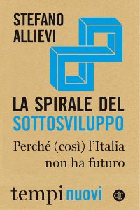Stefano Allievi – La spirale del sottosviluppo (2020)