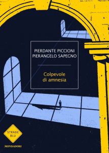 Pierdante Piccioni, Pierangelo Sapegno – Colpevole di amnesia (2020)