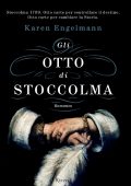 Karen Engelmann – Gli otto di Stoccolma (2013)