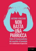 Antonio Veneziani - Non basta una parrucca (2021)