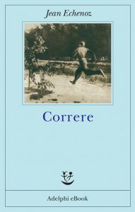 Jean Echenoz – Correre (2013)