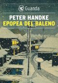 Peter Handke - Epopea del baleno (2021)
