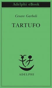Cesare Garboli – Tartufo (2014)