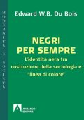 img Edward W.B. Du Bois - Negri per Sempre. L