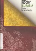 img Jack Goody - Eurasia. Storia di Un Miracolo (2012)