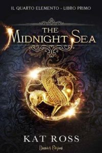 Kat Ross – Il quarto elemento 01. The midnight sea (2022)