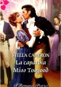Stella Cameron - The Elliot Brothers Vol. 2. La caparbia Miss Toogood (2013)