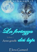 img Elena Guimard - I Farkasok La fortezza dei lupi Vol.01. Anime gemelle (2016)