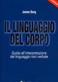 James Borg - Il Linguaggio del Corpo. Guida all'interpretazione del linguaggio non verbale (2012) PDF