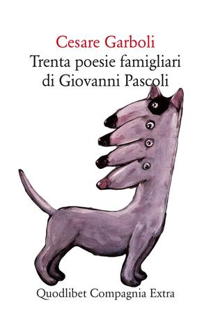 Cesare Garboli – Trenta Poesie Famigliari di Giovanni Pascoli (2020)