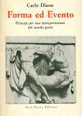 Carlo Diano - Forma ed evento Principii per una interpretazione del mondo greco (1967)