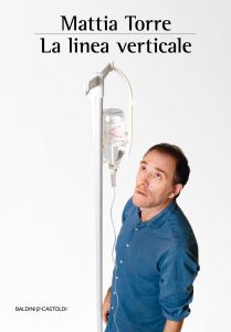 Mattia Torre – La linea verticale (2017)
