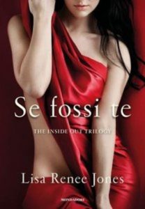 Lisa Renee Jones – The inside out Vol. 1. Se fossi te (2013)