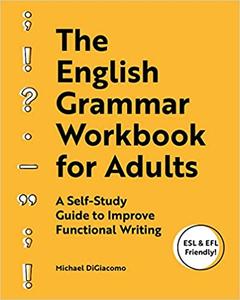 Michael DiGiacomo – The English Grammar Workbook for Adults (2020)
