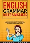 Melony Jacobs - English Grammar Rules & Mistakes: Learn All of the Essentials (2020)