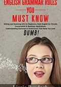 Lissie Bradach - English Grammar Rules You Must Know: Writing & Speaking 101 for Beginners (2020) PDF ENG