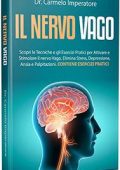 img Dr. Carmelo Imperatore - IL NERVO VAGO: Scopri le tecniche e gli esercizi pratici per attivare 