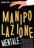 img Edoardo Testa - Manipolazione Mentale: Una Guida alla Psicologia Subliminale per Manipolare e P