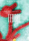 Emma Elmas - Febbre: Triplo Gioco - Libro 1 (2021)