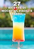 img JOHN MILLER - 27 RICETTE DI MOCKTAIL FACILI E ALTRO (2021)