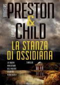 Douglas Preston, Lincoln Child - La stanza di ossidiana (2017)