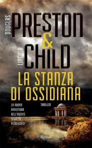 Douglas Preston, Lincoln Child – La stanza di ossidiana (2017)
