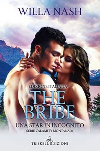 Willa Nash – Calamity Montana Vol.01. The Bribe Una star in incognito (2021)