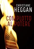 Christiane Heggan - Complotto al potere (2021)