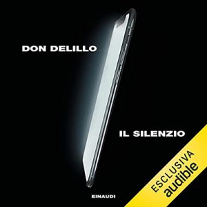 Don DeLillo – Il silenzio (2021) (mp3 – 128 kbps)