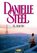 Danielle Steel - Il bacio (2014)
