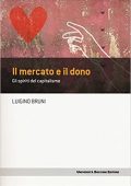 Luigino Bruni - Il mercato e il dono Gli spiriti del capitalismo (2015)