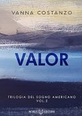 Vanna Costanzo - Trilogia del sogno americano Vol. 2. Valor (2021)