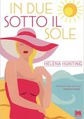 Helena Hunting - Shacking Up Vol. 2. In due sotto il sole (2021)
