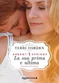 Terri Osburn - Ardent Springs Vol. 1. La sua prima e ultima (2019)
