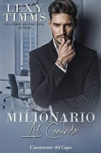 Lexy Timms – L’Assistente del Capo Vol.12. Milionario al comando (2020)