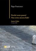 img Papa Francesco - Perché Avete Paura? Non Avete Ancora Fede? (2021)