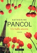 Katherine Pancol - Un ballo ancora (2012)