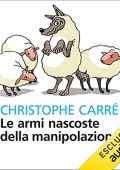 img Christophe Carré - Le armi nascoste della manipolazione (2021) (mp3 - 128 kbps)
