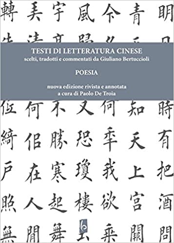 Giuliano Bertuccioli, P. De Troia (a cura di) – Testi di letteratura cinese. Poesia (1988) PDF