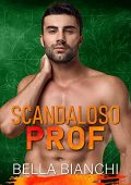 Bella Bianchi - Scandaloso Prof (2021)