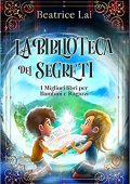 img Beatrice Lai - La biblioteca dei segreti. I Migliori libri per Bambini e Ragazzi (2021)
