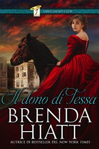 Brenda Hiatt – Il club Seven Saints Vol. 1. Il dono di Tessa (2017)